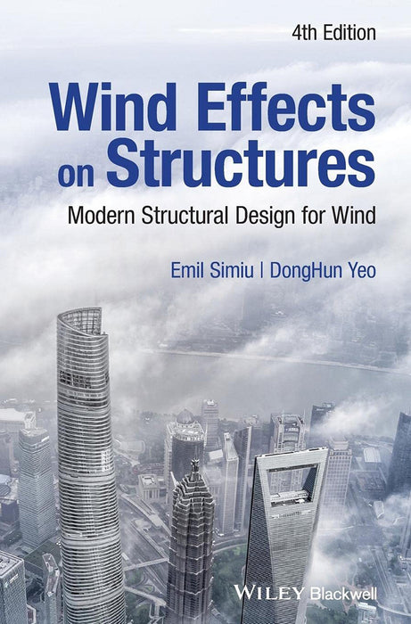 WIND EFFECTS ON STRUCTURES: MODERN STRUCTURAL DESIGN FOR WIND 4E
