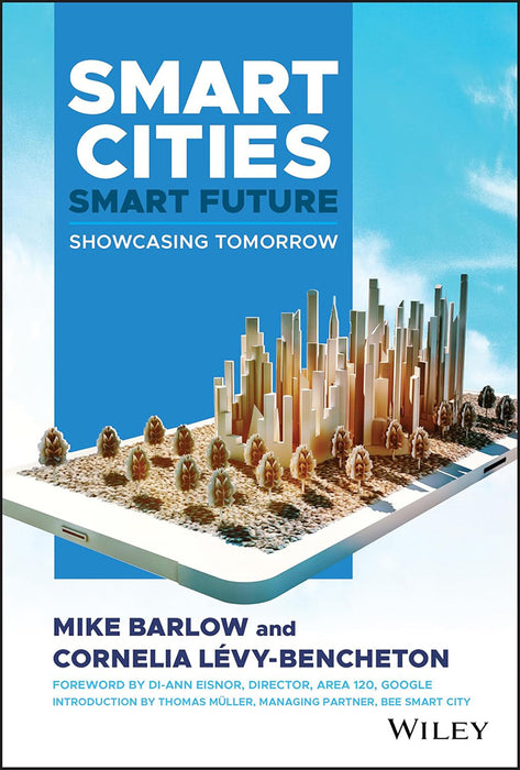 Smart Cities Smart Future: Showcasing Tomorrow