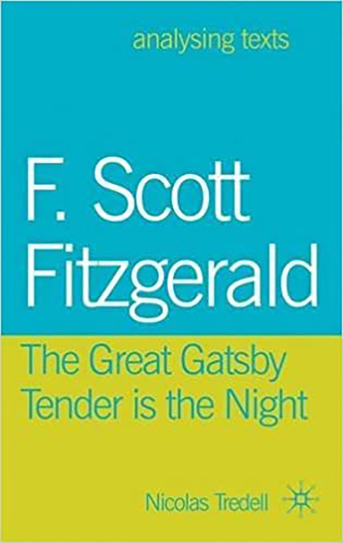 F. Scott Fitzgerald, The Great Gatsby Tender Is The Night