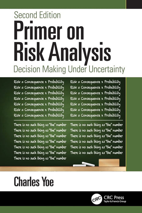 Primer on Risk Analysis:Decision Making Under Uncertainty