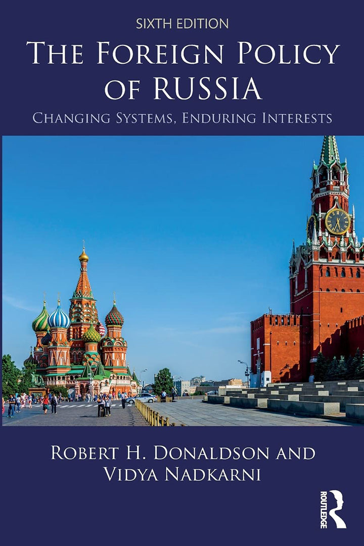 The Foreign Policy of Russia: Changing Systems   Enduring Interests