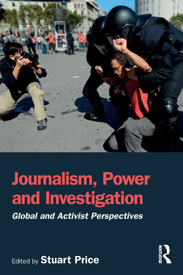 Journalism Power and Investigation:Global and: Activist Perspectives