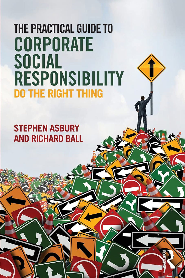 The Practical Guide To Corporate Social Responsibility: Do the Right Thing