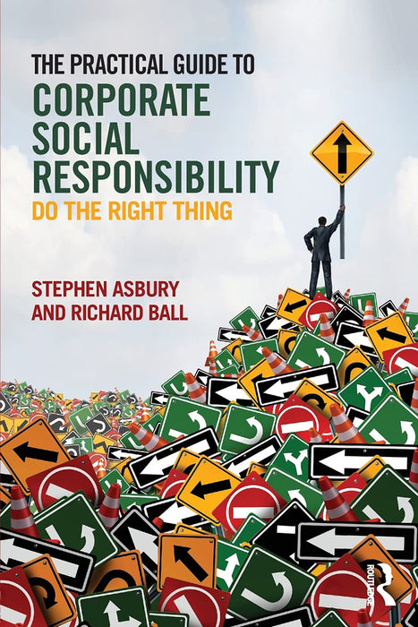 The Practical Guide To Corporate Social Responsibility: Do the Right Thing
