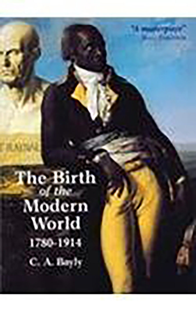 The Birth Of The Modern World 1780-1914: Global Connections and Comparisons
