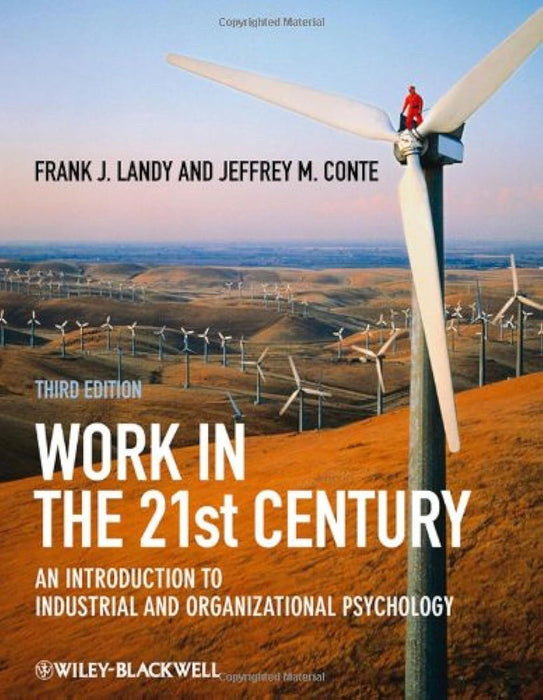 Work In The 21St Century: An Introduction to Industrial and Organizational Psychology