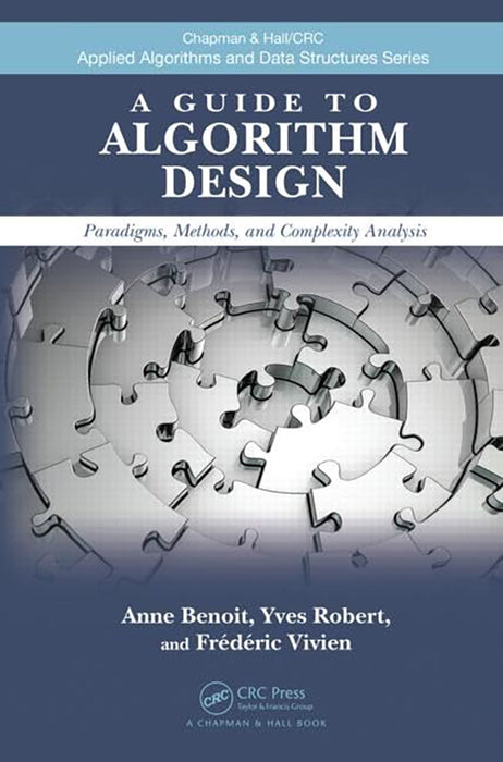 A Guide To Algorithm Design: Paradigms, Methods, and Complexity ...