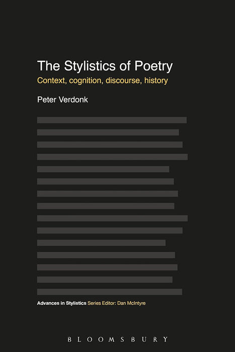 The Stylistics Of Poetry: Context, Cognition, Discourse, History