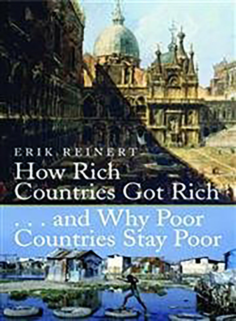 How Rich Countries Got Rich And Why Poor Countries Stay Poor