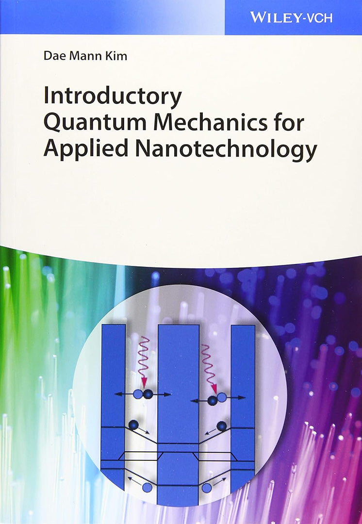 Introductory Quantum Mechanics: For Multidisciplinary Applications to Nanotechnology