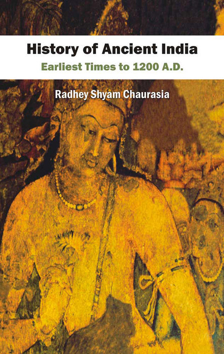History Of Ancient India: Earliest Times to 1200 A.D.