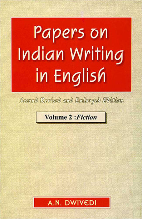 Papers On Indian Writing In English: Fiction