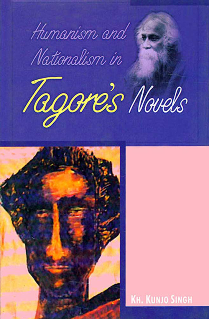 Humanism And Nationalism In Tagore'S Novels