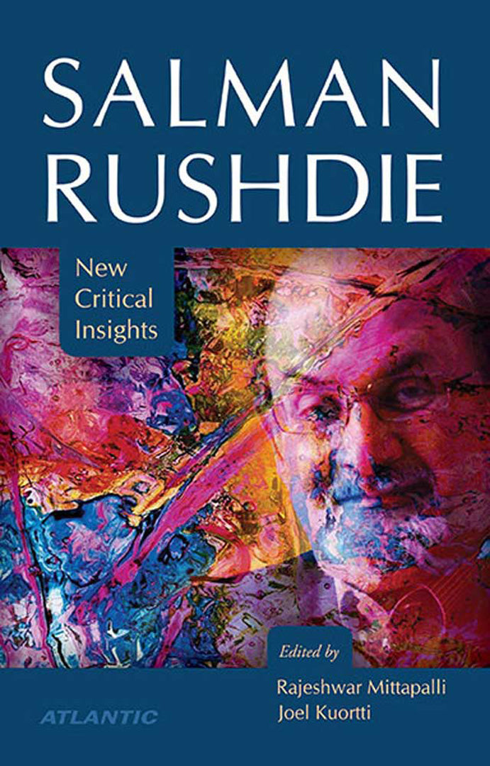 Salman Rushdie: New Critical Insights (Vol. 2)