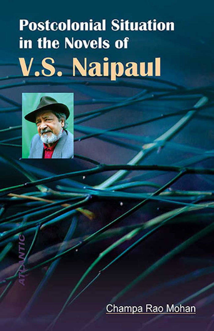 Postcolonial Situation In The Novels Of V.S. Naipaul
