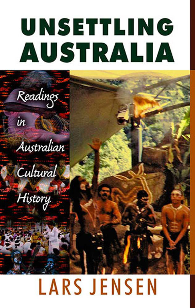 Unsettling Australia: Readings in Australian Cultural History