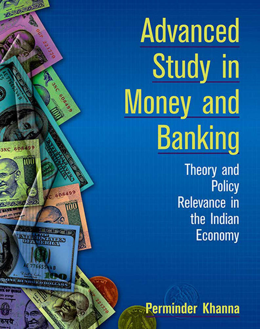 Advanced Study In Money And Banking: Theory and Policy Relevance in the Indian Economy (Vol. 1)