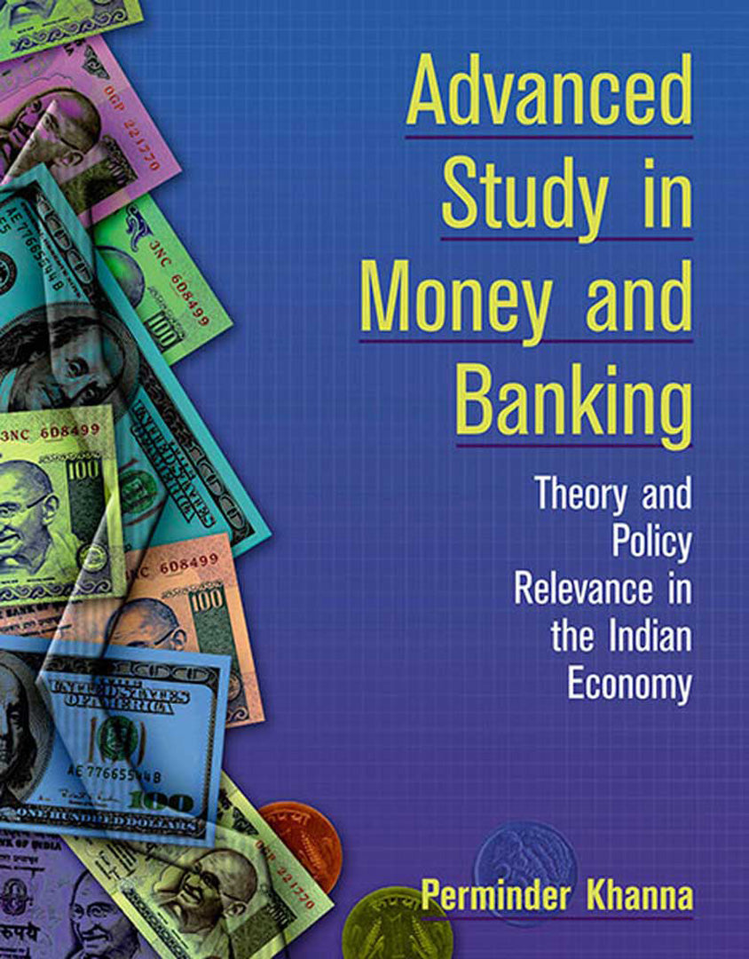 Advanced Study In Money And Banking: Theory and Policy Relevance in the Indian Economy
