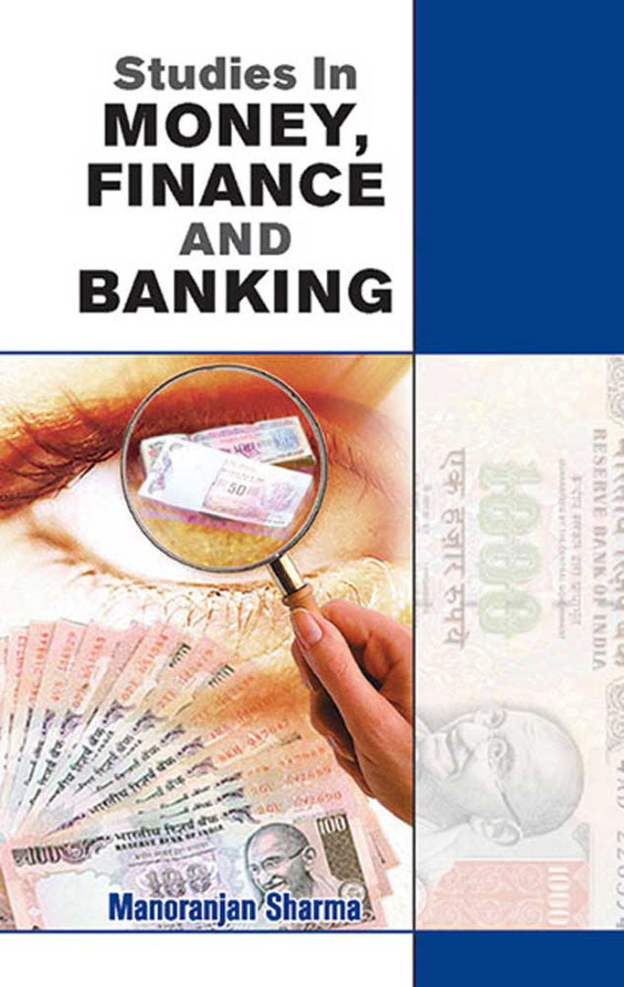 Studies In Money, Finance And Banking
