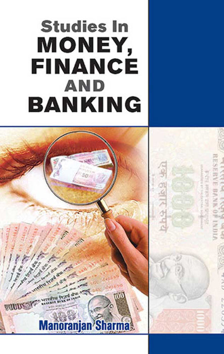 Studies In Money, Finance And Banking