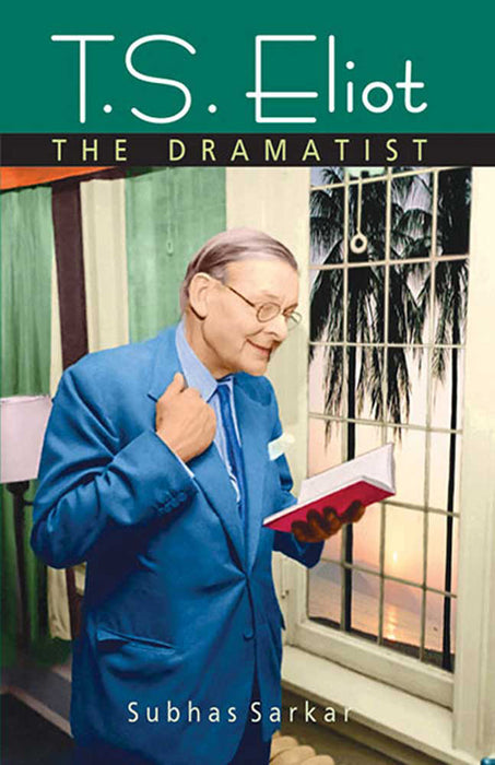 T.S. Eliot: The Dramatist