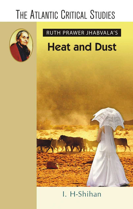 Ruth Prawer Jhabvala'S Heat And Dust