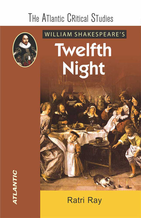 The Atlantic Critical Studies Willim Shakespeare's Twelfth Night