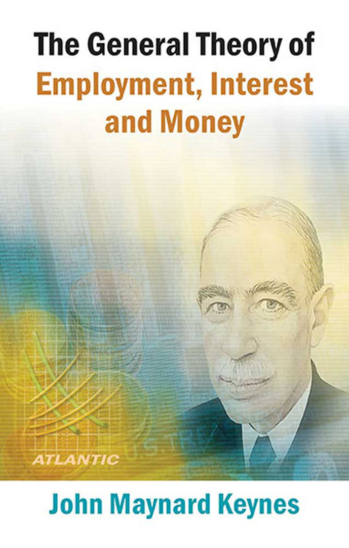 The General Theory Of Employment, Interest And Money