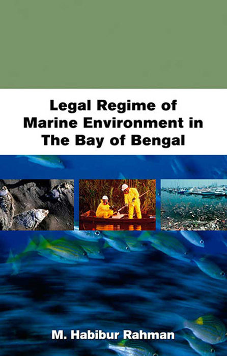 Legal Regime Of Marine Environment In The Bay Of Bengal