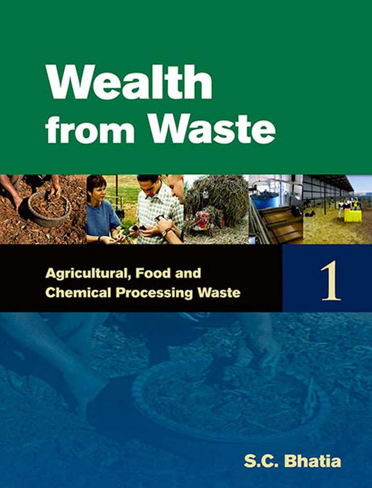 Wealth From Waste: Agricultural, Food and Chemical Processing Waste