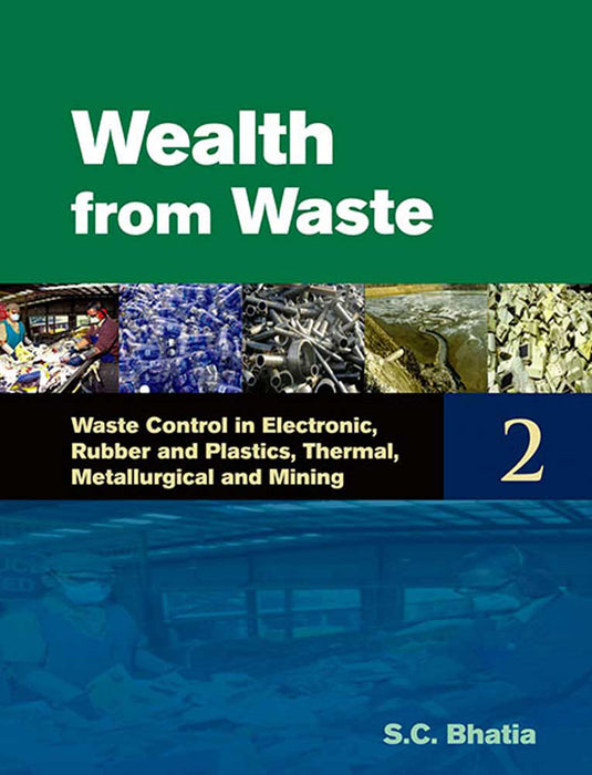 Wealth From Waste: Waste Control in Electronic, Rubber and Plastics, Thermal, Metallurgical and Mining