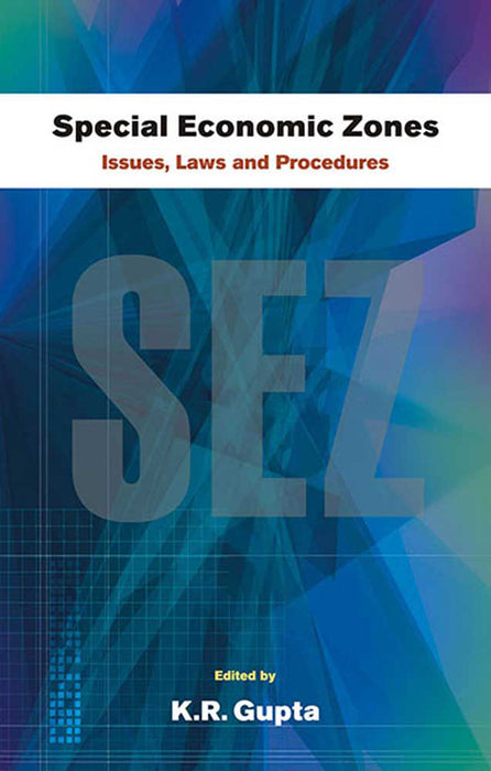 Special Economic Zones: Issues Laws and Procedures