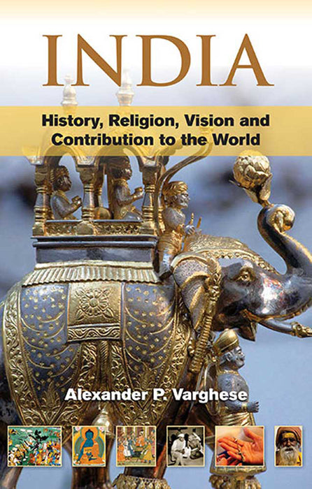 India: History, Religion, Vision and Contribution to the World (Vol. 1)
