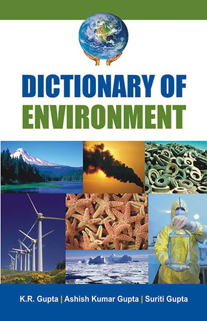 Dictionary Of Environment by K.R. Gupta, Ashish Kumar Gupta, Suriti ...