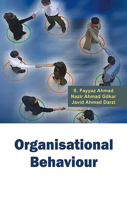 Organisational Behaviour by Nazir Ahmad Gilkar, S. Fayyaz Ahmad, Javid Ahmad Darzi