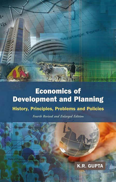 Economics Of Development And Planning: History, Principles, Problems and Policies