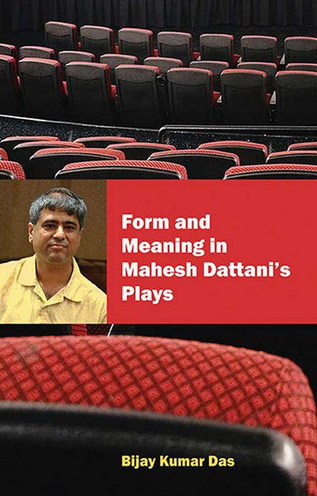 Form And Meaning In Mahesh Dattani'S Plays