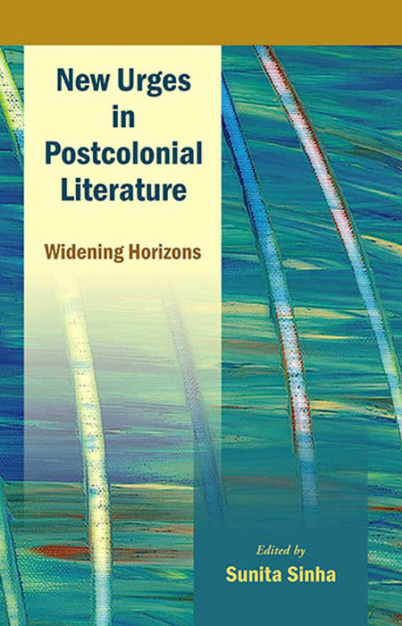 New Urges In Postcolonial Literature: Widening Horizons