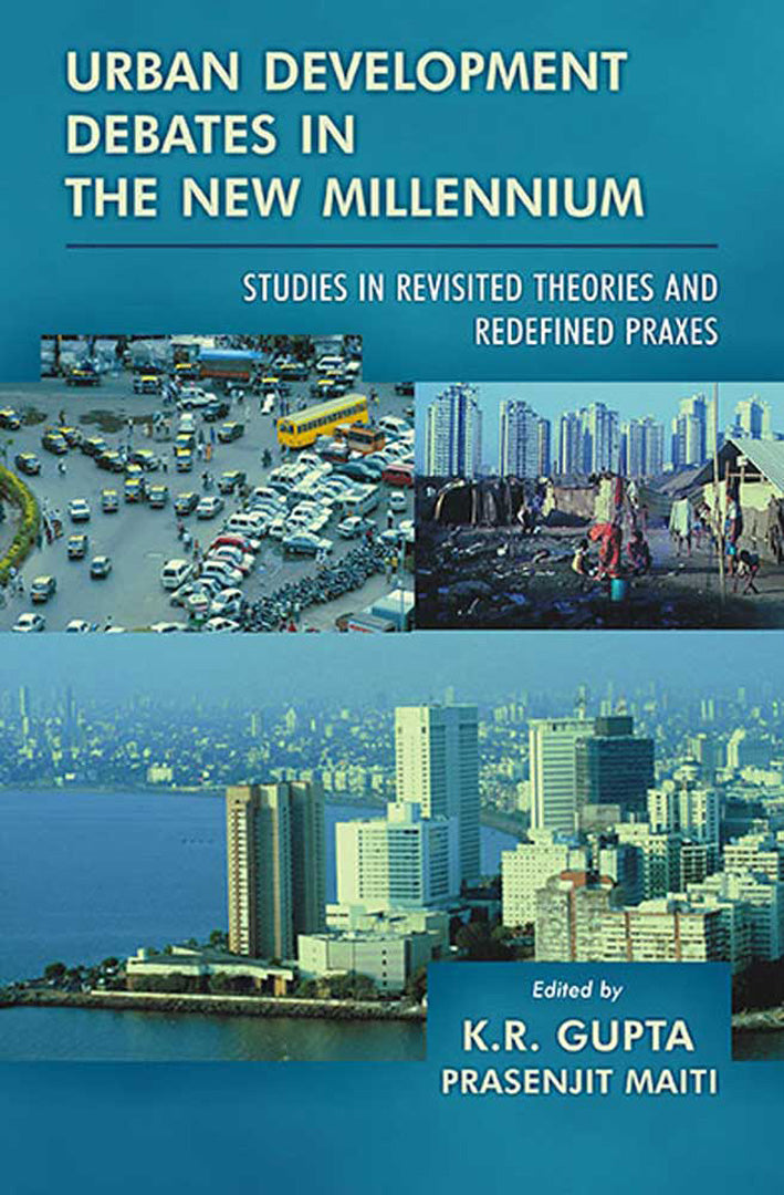 Urban Development Debates In The New Millennium: Studies in Revisited Theories and Redefined Praxes (Vol. 5)