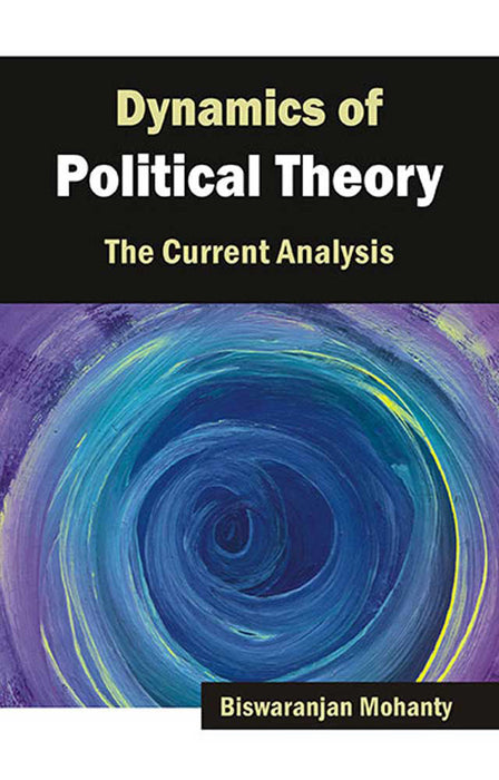 Dynamics Of Political Theory: The Current Analysis