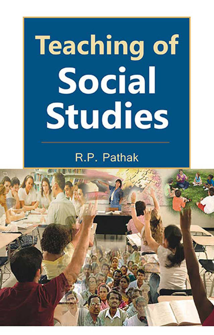 Teaching Of Social Studies by R.P. Pathak — Atlantic Publishing Group