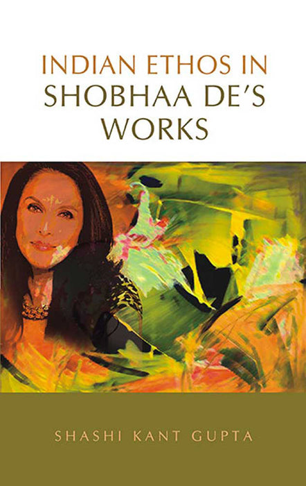 Indian Ethos In Shobhaa De'S Works