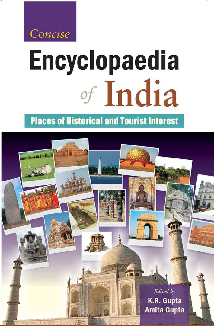 Concise Encyclopaedia of India: Places of Historical and Tourists Interests
