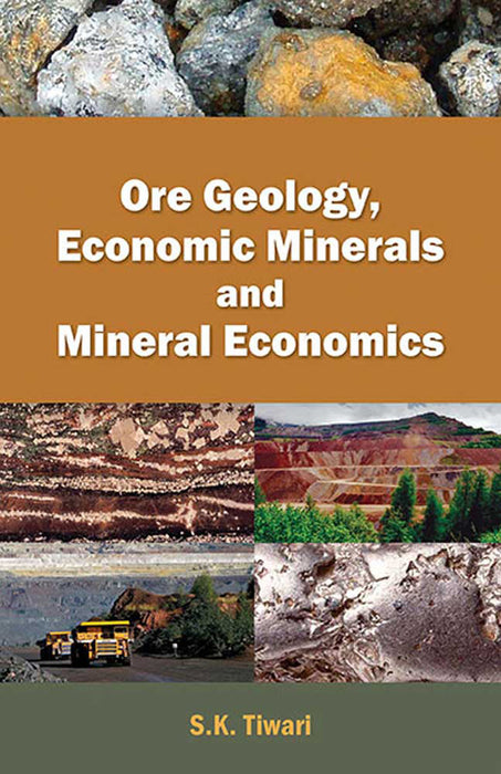 Ore Geology, Economic Minerals And Mineral Economics  (MULTI VOL SET-2 Vols.)