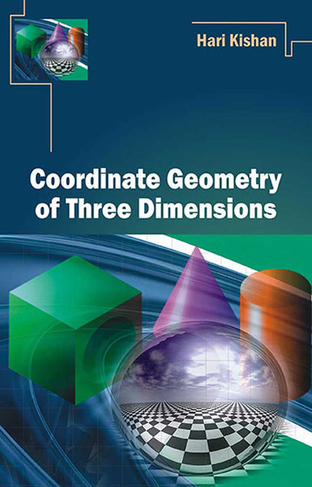 Coordinate Geometry Of Three Dimensions (Vol. 1)