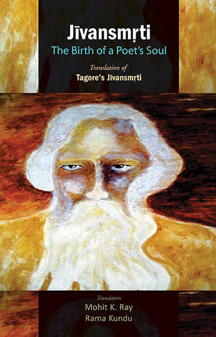 Jivansmrti: The Birth of a Poet's Soul (Translation of Tagore's Jivansmrti)