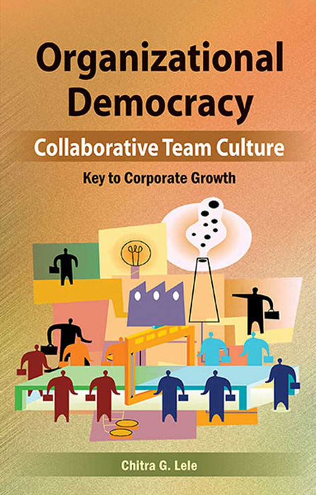 Organizational Democracy: Collaborative Team Culture: Key to Corporate Growth