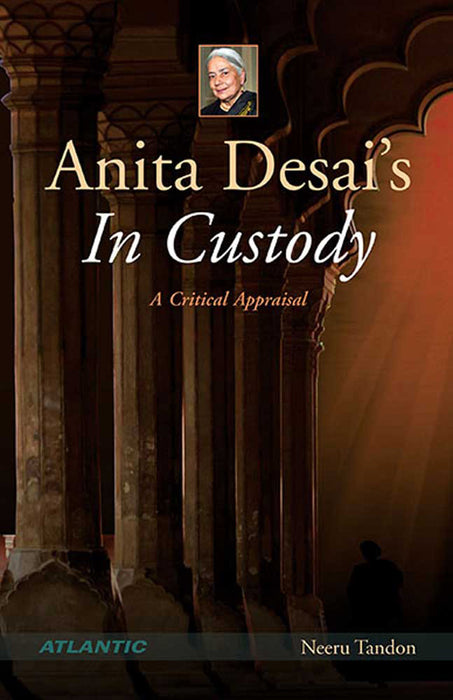 Anita Desai'S In Custody: A Critical Appraisal
