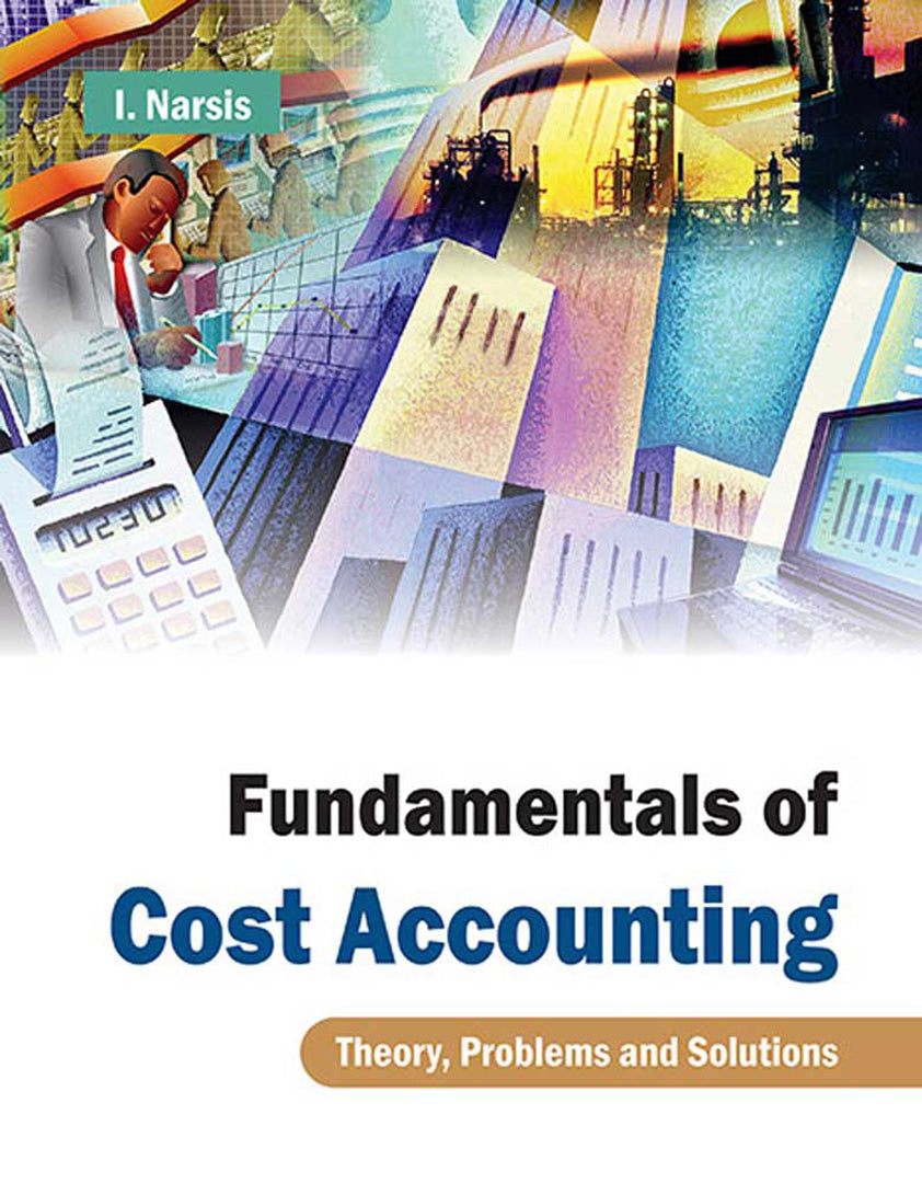 Fundamentals Of Cost Accounting Theory Problems And Solutions By I fundamentals-of-cost-accounting-theory-problems-and-solutions-by-i