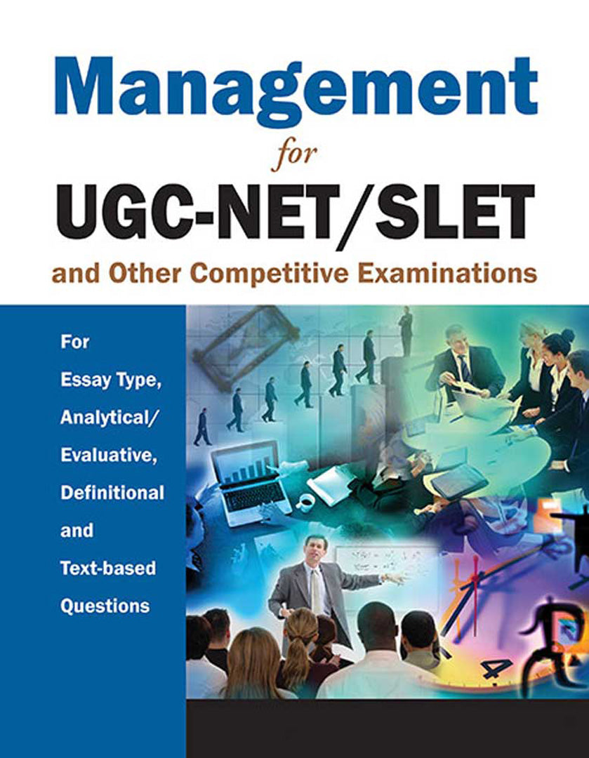 Management For Ugc-Net/Slet And Other Competitive Examinations: For Essay Type, Analytical/Evaluative, Definitional and Text-based Questions